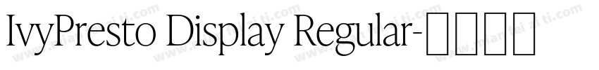 IvyPresto Display Regular字体转换